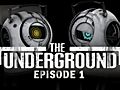 The Underground - Episode 1: Paranoia Core (Portal 2 Machinima)