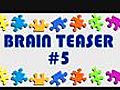 Video Brain Teaser #5