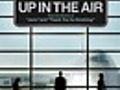 Up In the Air - Shadowplay Featurette