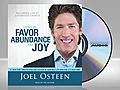 Joel Osteen talks about Living in Favor,  Abundance and Joy