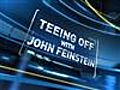 Teeing Off with John Feinstein