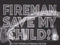 Fireman,  Save My Child! trailer