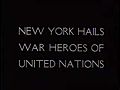 New York Hails War Heroes of United Nations - 1942