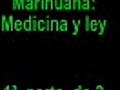 Marihuana Medicina y ley 1 parte de 2