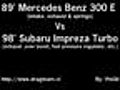 Mercedes E300 vs Subaru ImprezaT