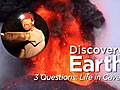 Earth: 3 Questions: Life in Caves