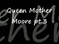 Queen Mother Moore pt. 3