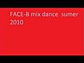 FACE-B mix dance  sumer 2010