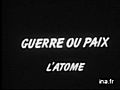 Guerre ou paix : l&#039;atome