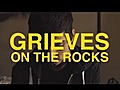 Grieves - On the Rocks