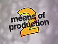 Means of Production 2