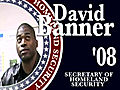 Say Word!? David Banner Is Running For Secretary Of Homeland Security 2008! Vote Now