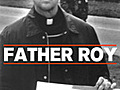 Father Roy: Inside the School of Assassins