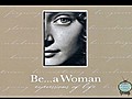 Be A Woman