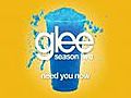 Need You Now (Glee Cast Version)