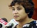 Taslima case: Cong flirting with fanatic Muslims?