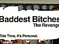 The -est List!  Baddest Bitches:  The Revenge