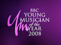 BBC Young Musician of the Year: 2008: Grand Final