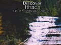 Discover Ithaca Land of Waterfalls,  Lakes and Festivals