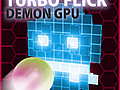 Turbo Flick: Demon GPU