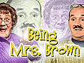 Being Mrs. Brown