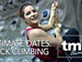 Ultimate Dates: Rock Climbing!