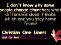 Great Christian One Liners with How Far To Heaven?