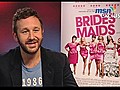 Bridesmaids - MSN Exclusive Chris O’Dowd Interview
