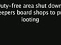 Protesters shut down the duty free shops