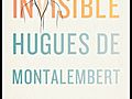 Painter Hugues de Montalembert,  author of Invisible