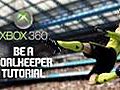 FIFA 11   Xbox 360 Be A Goalkeeper Tutorial