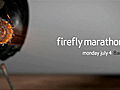 Firefly: Firefly July 4th Marathon