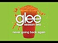 Glee Cast - Never Going Back Again (Glee Cast Version)