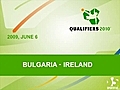 Bulgaria - Republic of Ireland