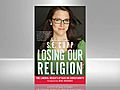 S. E. Cupp warns that we are LOSING OUR RELIGION