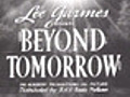 Beyond Tomorrow trailer