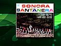 Sonora Santanera - El Agujerito