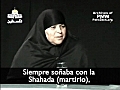 Siempre sonaba con la Shahada - martirio - Era la meta principal de su vida