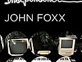 Electric Independence: John Foxx