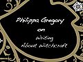 Philippa Gregory on Writing About Witchcraft