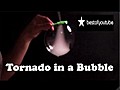 Soap Bubble Tornado Presented by &#039;Best of YouTube&#039;