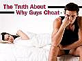 The Truth About Why Guys Cheat