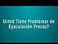 Tratamiento eficaz para curar eyaculacion precoz