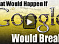 Permanent Link to What Would Happen If Google Would Break?