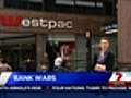 7News: Bank wars