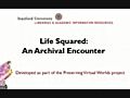 Life Squared: An Archival Encounter (2010)