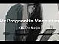 Mr Pregnant In Manhattan #10 The Nutjob