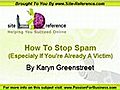 How To Stop Spam (Especially If You’re Already a Victim)