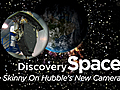 Space: The Skinny On Hubble’s New Camera