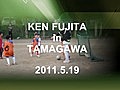KEN FUJITA in TAMAGAWA